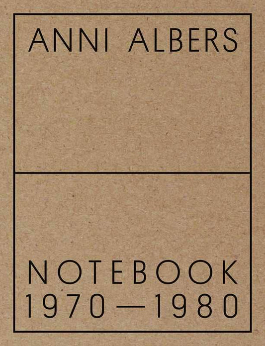 Anni Albers: Notebook 1970-1980 by Anni Albers